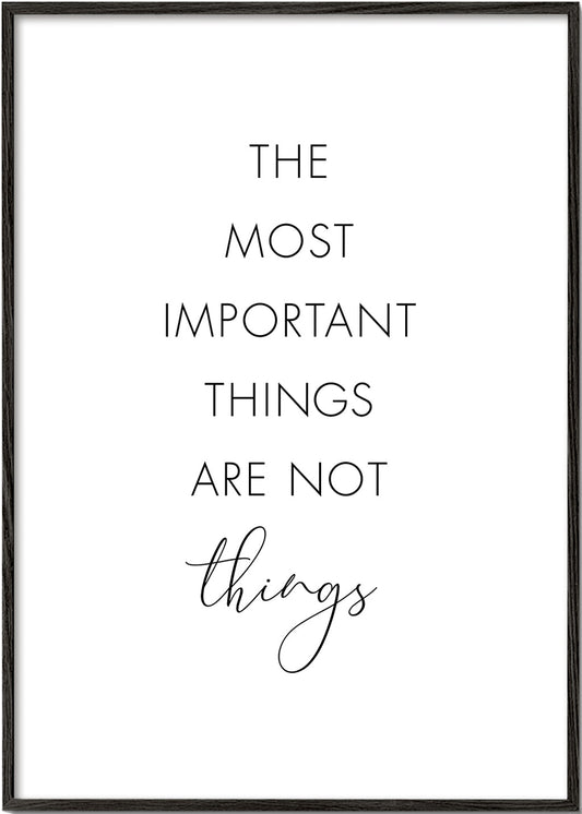 The Most Important Things are not Things