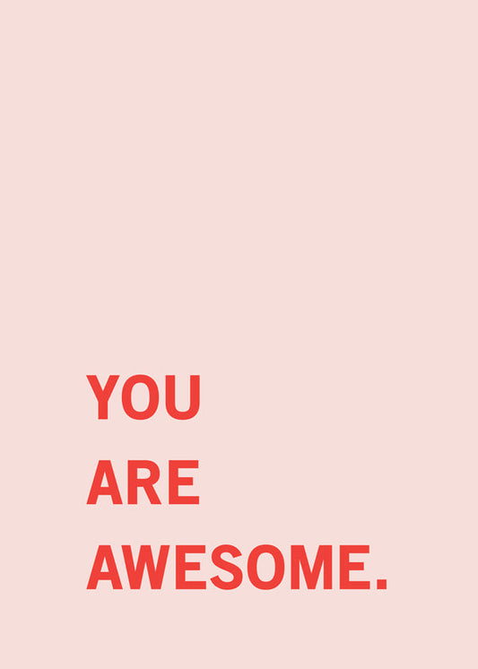 You are awesome!