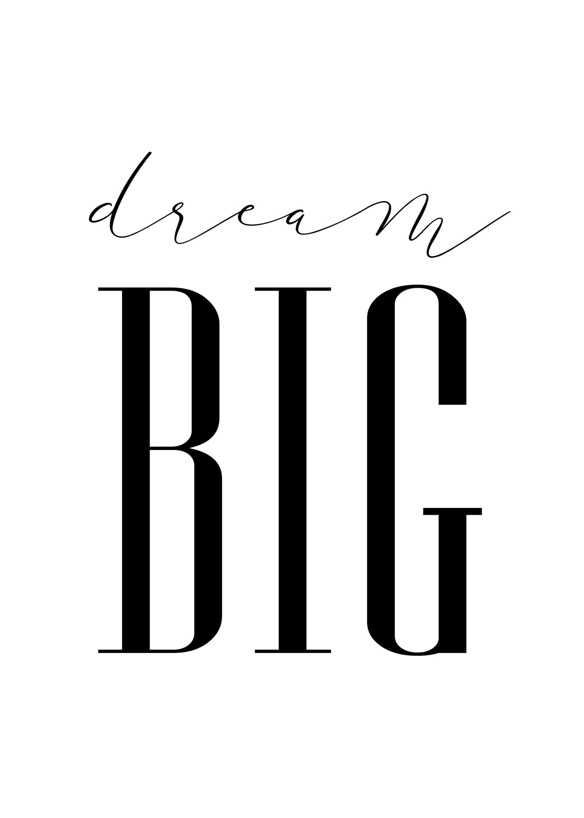 Dream Big - Unframed art print
