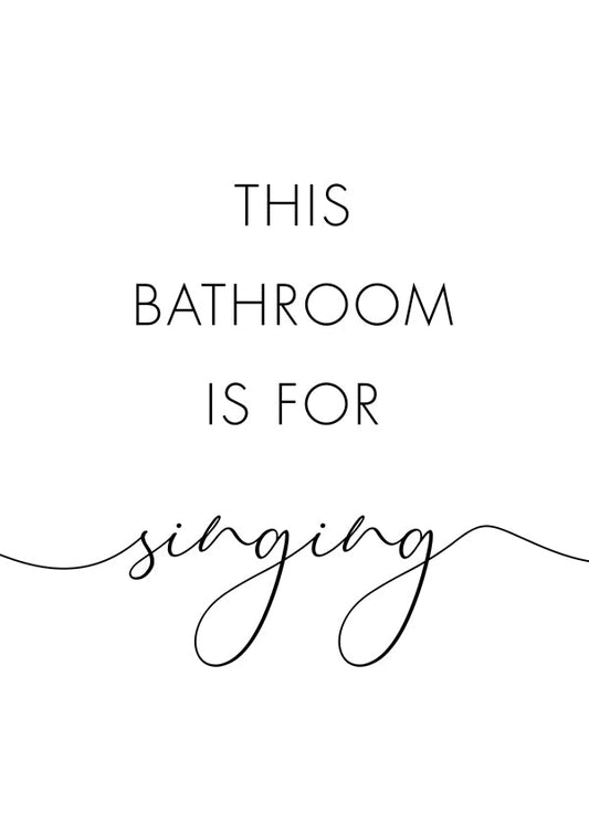 This bathroom is for singing