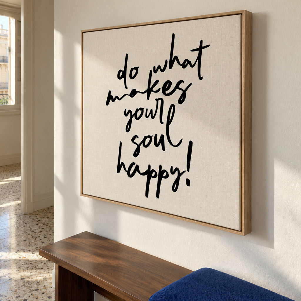 Do what makes your soul happy quote poster - Square - Framed canvas in an interior