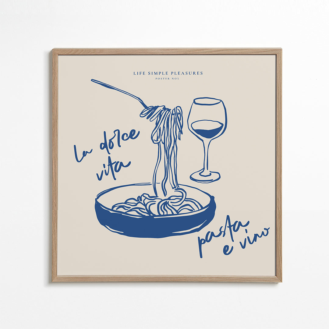 Life Simple simple pleasures - La Dolce Vita, Pasta e vino  - SQUARE