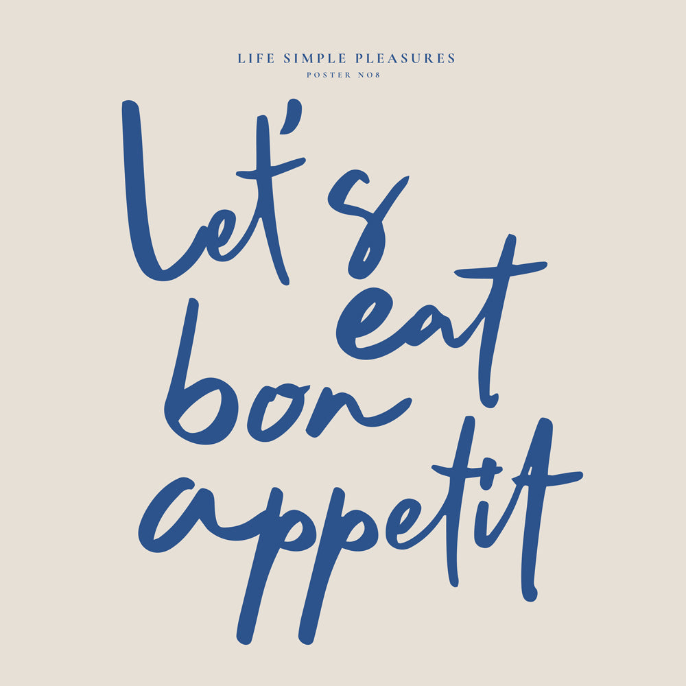 Life Simple simple pleasures - Let's eat, Bon Appetit  - SQUARE