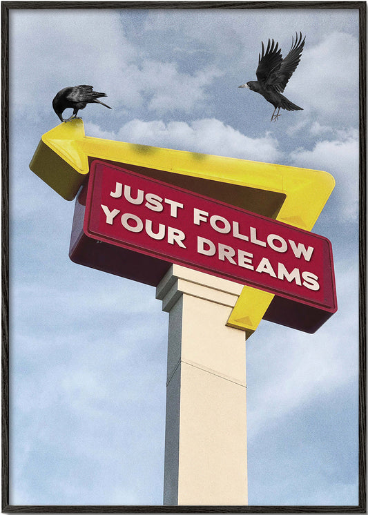 Follow your dreams