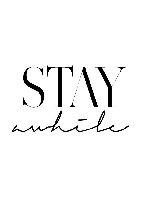 Stay Awhile